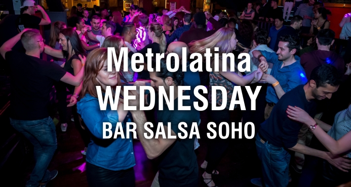 Metrolatina Wednesdays @ Bar Salsa Soho
